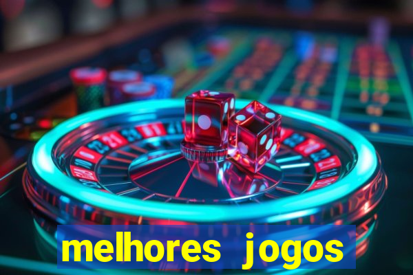 melhores jogos estrela bet